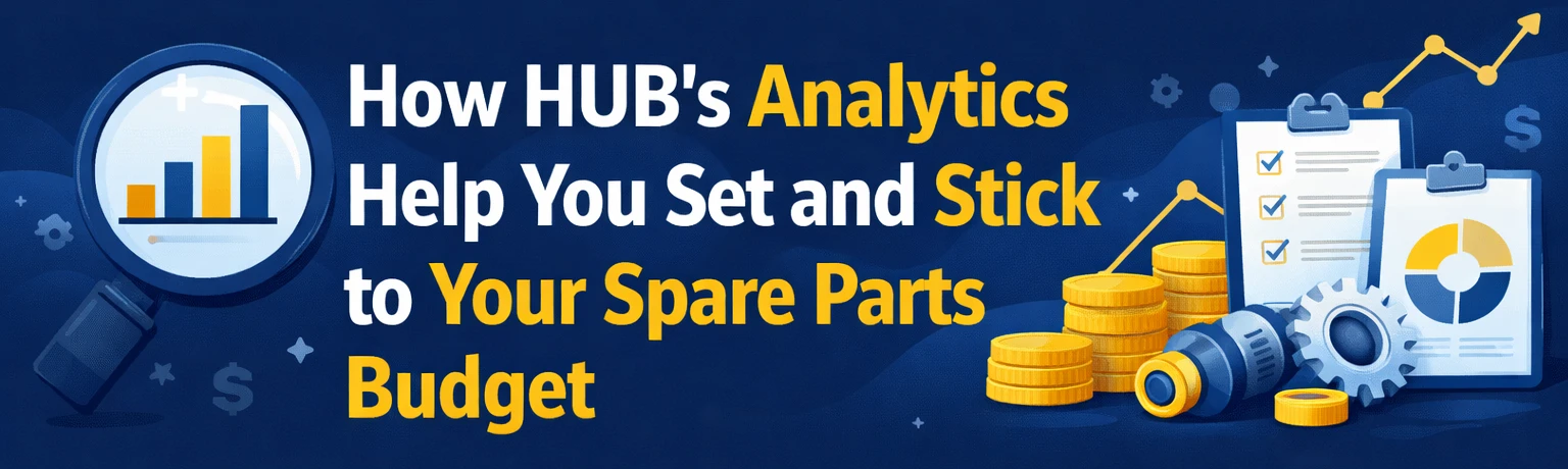 How HUB’s Analytics Help You Set and Stick to Your Spare Parts Budget