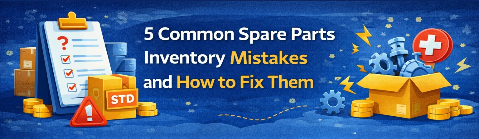 5 Common Spare Parts Inventory Mistakes and How to Fix Them