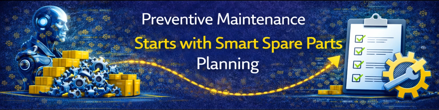 Preventive Maintenance Starts with Smart Spare Parts Planning